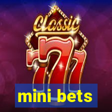 mini bets