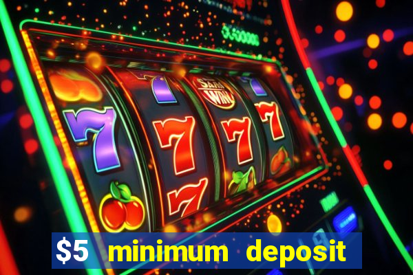 $5 minimum deposit casino nz