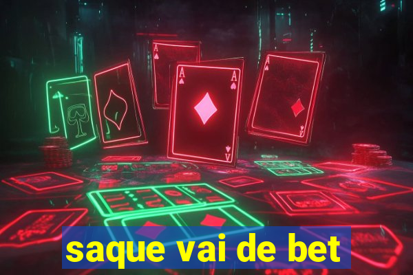 saque vai de bet