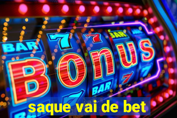 saque vai de bet