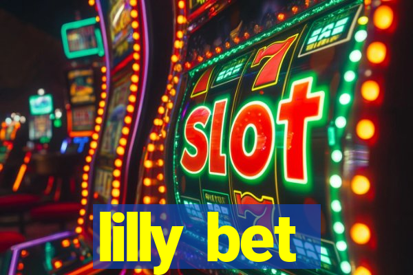 lilly bet