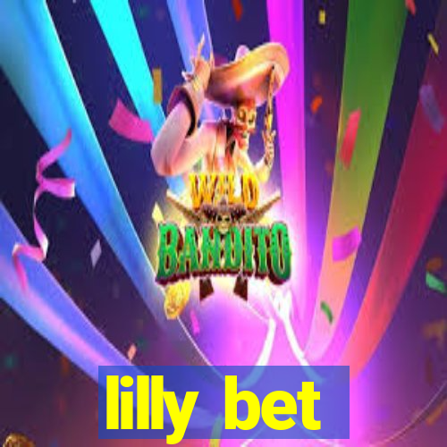 lilly bet