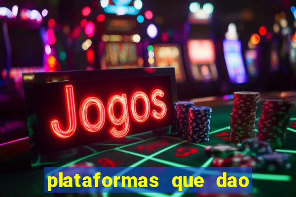 plataformas que dao bonus no cadastro