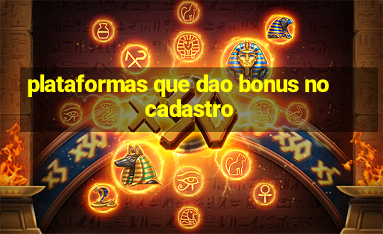 plataformas que dao bonus no cadastro