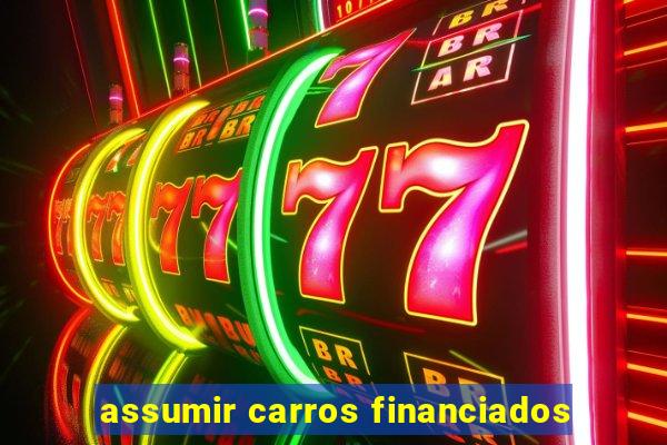 assumir carros financiados