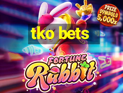 tko bets