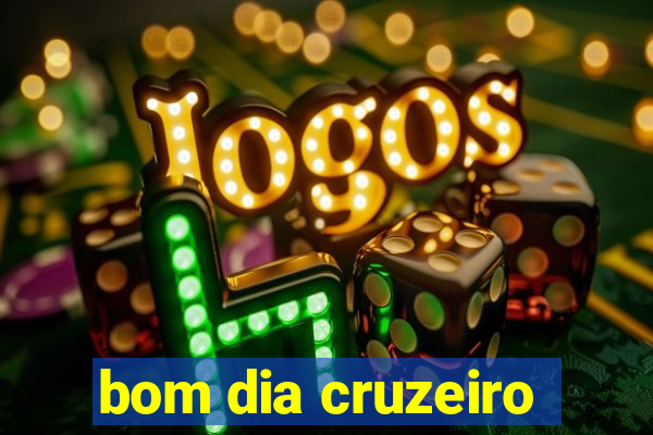 bom dia cruzeiro