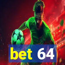 bet 64