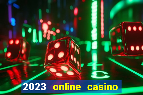 2023 online casino real money