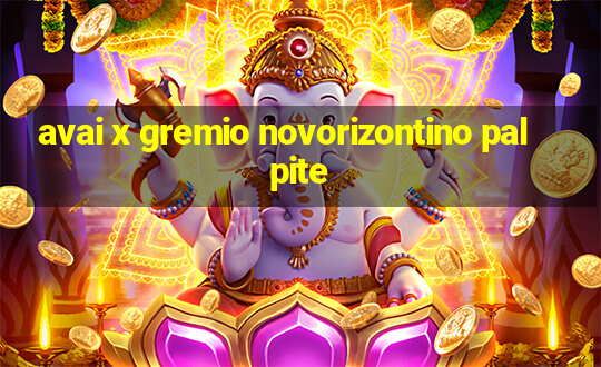 avai x gremio novorizontino palpite