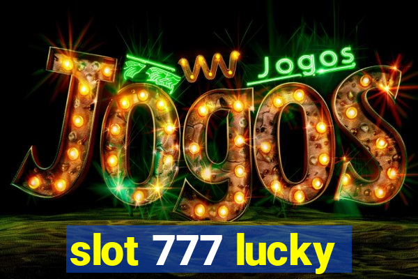 slot 777 lucky