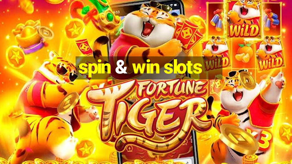 spin & win slots