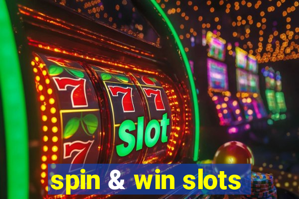 spin & win slots