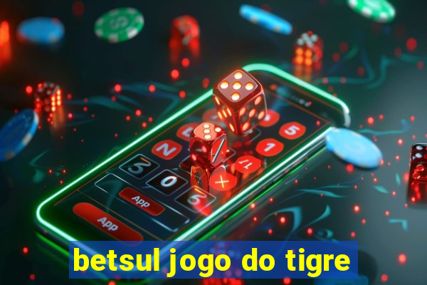 betsul jogo do tigre