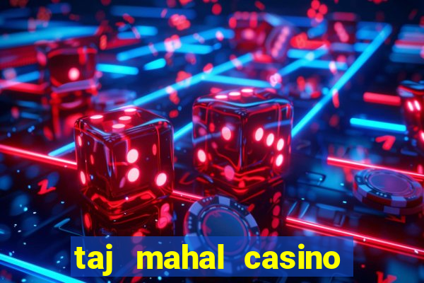 taj mahal casino atlantic city