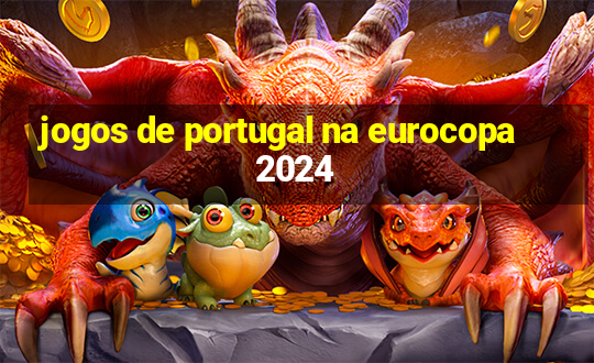 jogos de portugal na eurocopa 2024