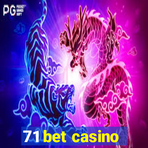 71 bet casino