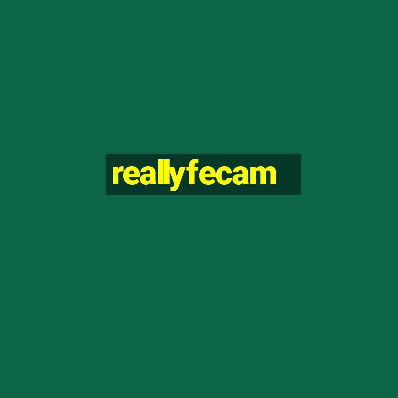 reallyfecam