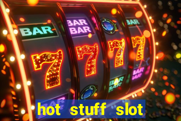 hot stuff slot machine app