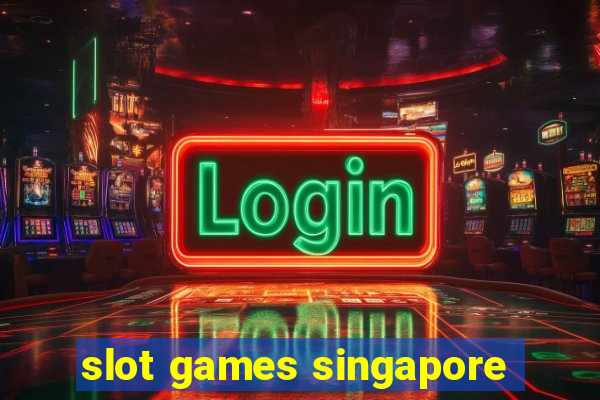 slot games singapore