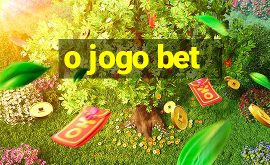 o jogo bet