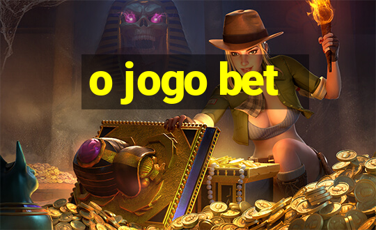 o jogo bet