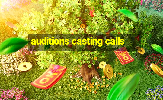 auditions casting calls