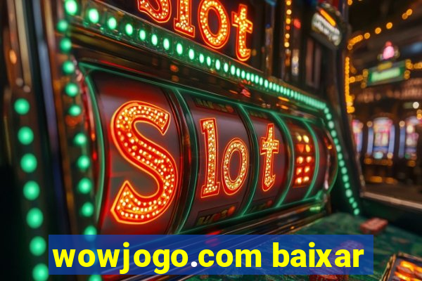 wowjogo.com baixar