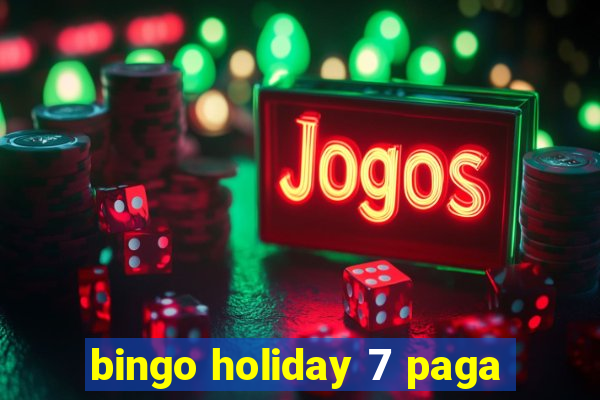 bingo holiday 7 paga