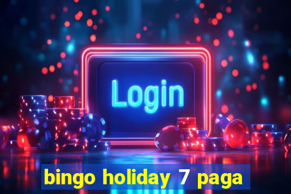 bingo holiday 7 paga