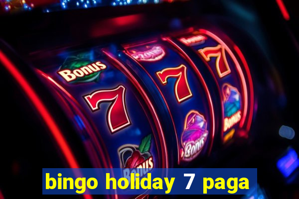 bingo holiday 7 paga