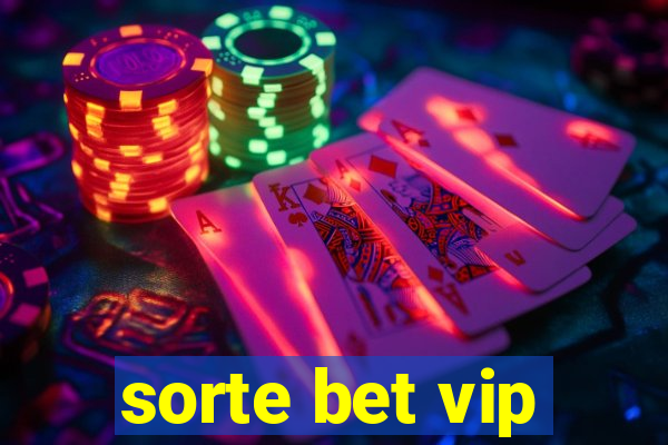 sorte bet vip