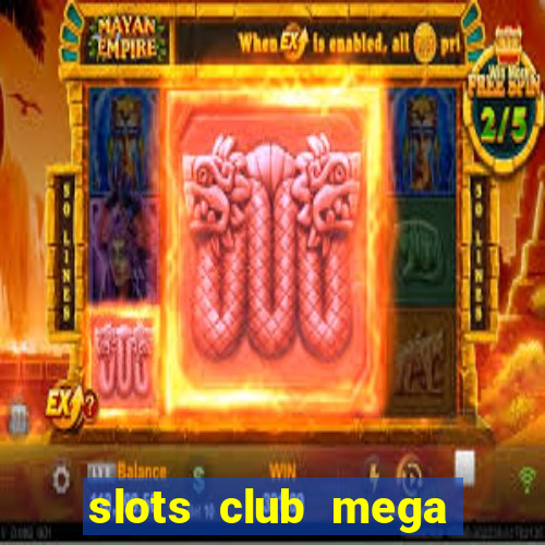 slots club mega win 777