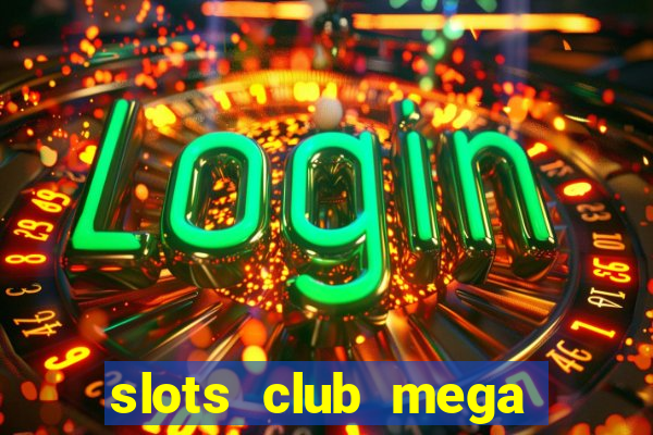 slots club mega win 777