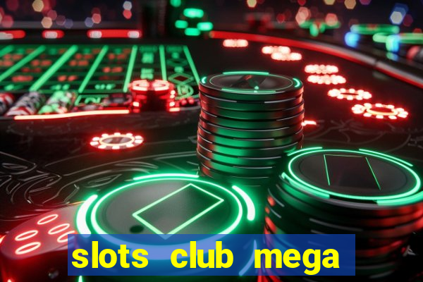 slots club mega win 777