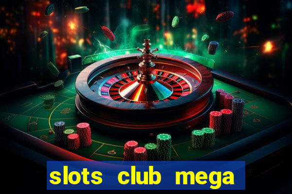 slots club mega win 777