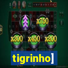 tigrinho]