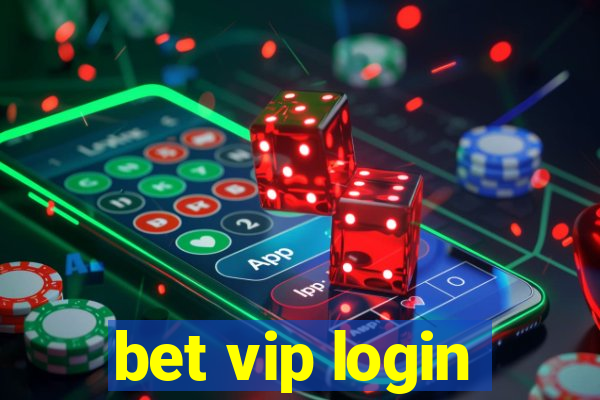 bet vip login