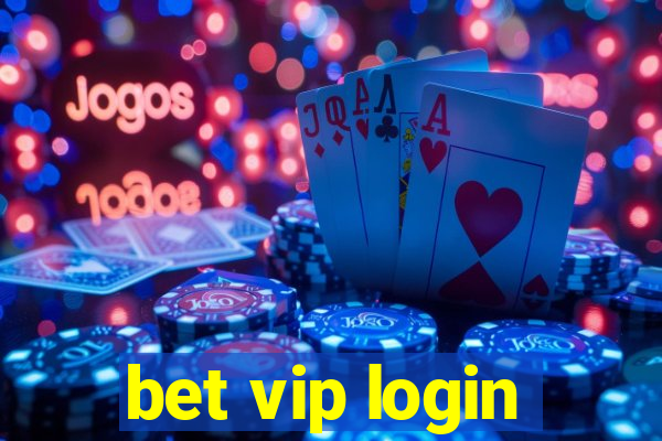 bet vip login