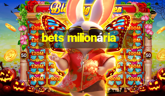 bets milionária