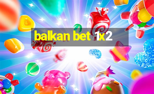 balkan bet 1x2