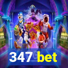 347 bet