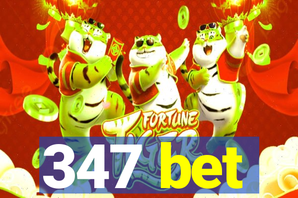 347 bet