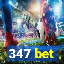 347 bet