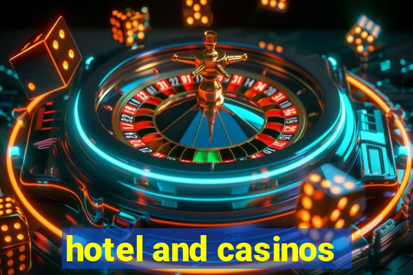 hotel and casinos