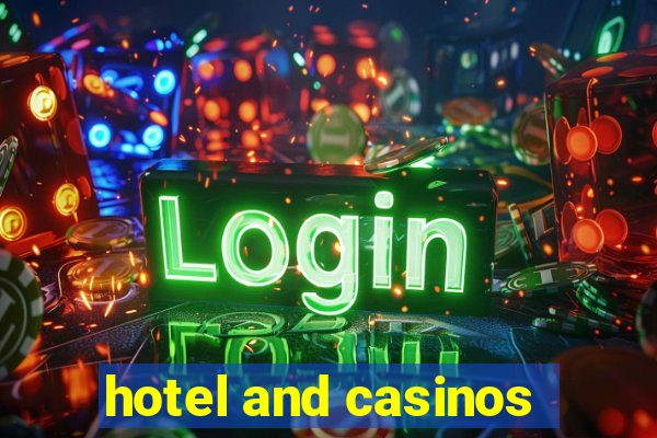 hotel and casinos