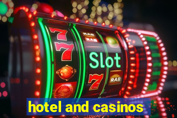 hotel and casinos