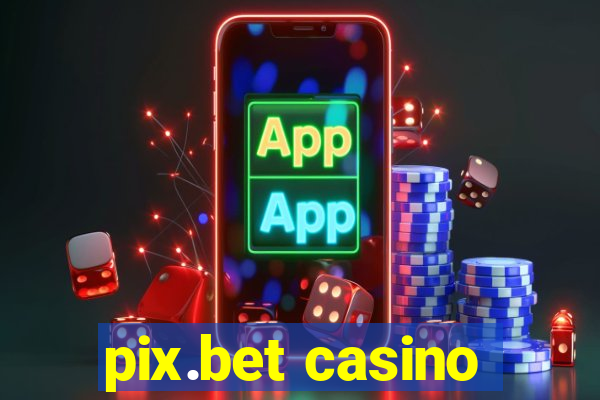 pix.bet casino