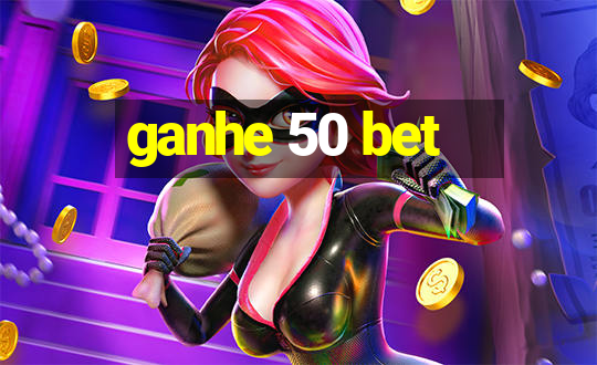 ganhe 50 bet