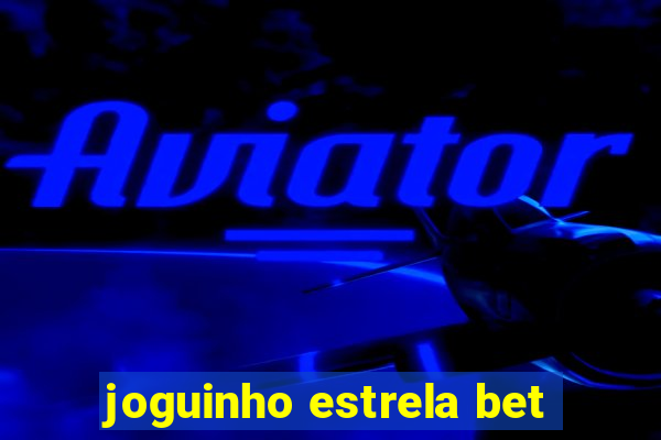 joguinho estrela bet